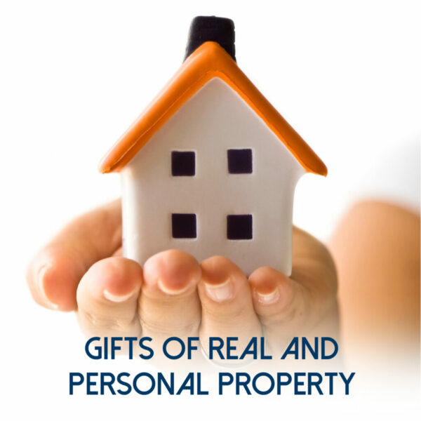 Gifts of Real and Personal Property